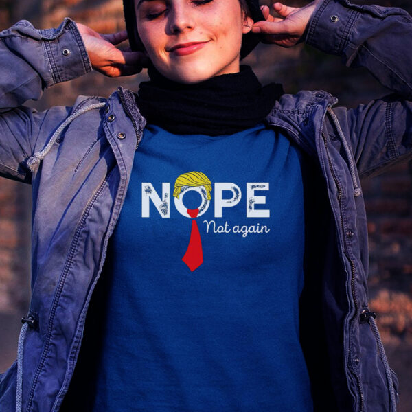 Nope Not Again: Hilarious Trump Apparel for a Laugh