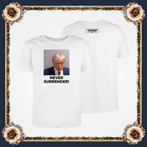 Official Trump 2024: Never Surrender T-Shirt - Image 2