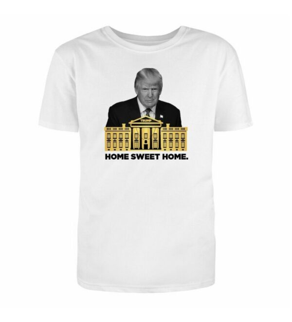 Official Trump Home Sweet Home Cotton T-Shirt