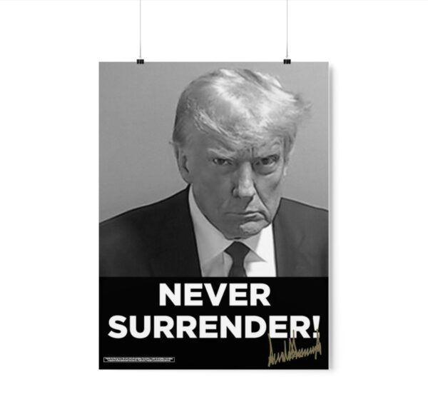 Trump 2024 Never Surrender Signed Poster