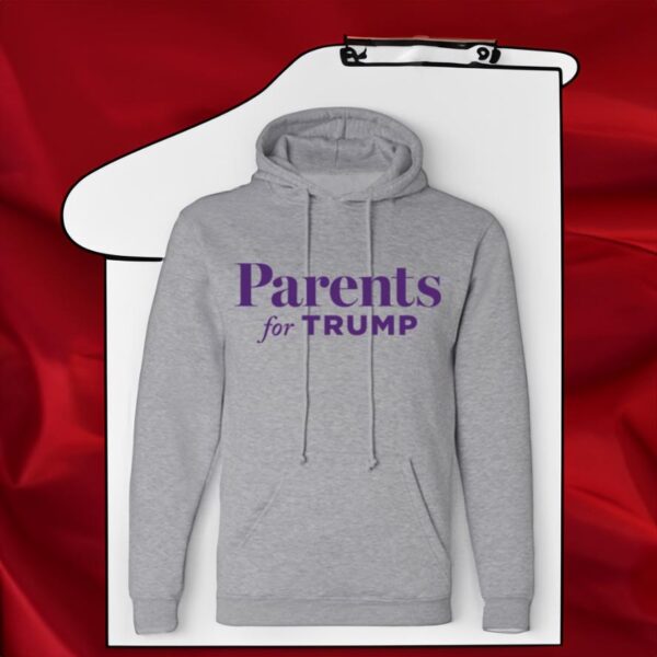 Parents for Trump 2024: Show Your Support with Our Exclusive Hooded Pullover