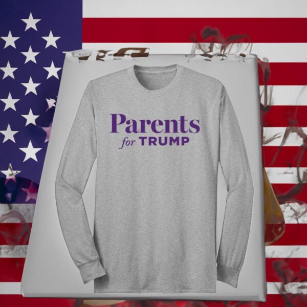 Parents for Trump 2024: Show Your Support with Our Long Sleeve Shirt