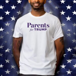 Parents for Trump 2024 T Shirts