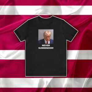 Patriot Legal Defense Fund Trump Never Surrender T Shirt