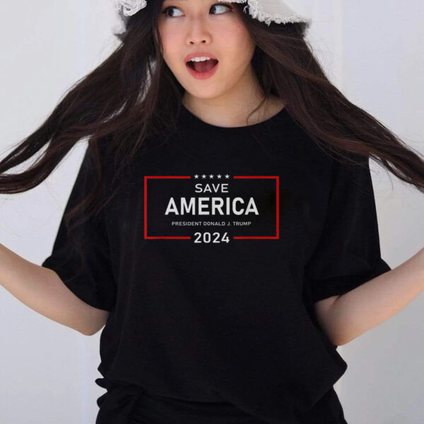 Show Your Support: Save America with Donald J. Trump 2024 T-Shirt