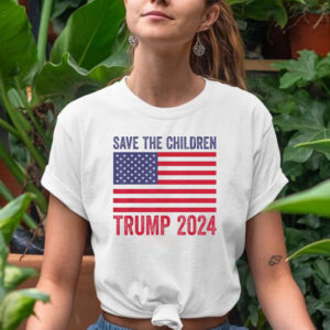 Save The Children Stop Human Trafficking Trump 2024 T Shirts