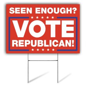 Seen Enough Vote Republican 2024 Yard Sign