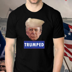 TRUMPED Joe Biden Donald Trump MAGA Shirts