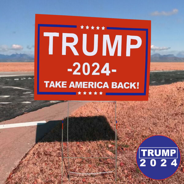 Take America Back with Donald J Trump 2024 Yard Sign