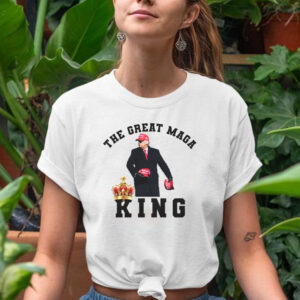 The Great MAGA King Trump 2024 USA T Shirts