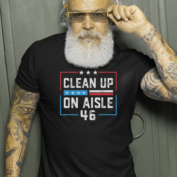 Trump 2024: Clean Up On Aisle 46 Anti-Biden T-Shirt