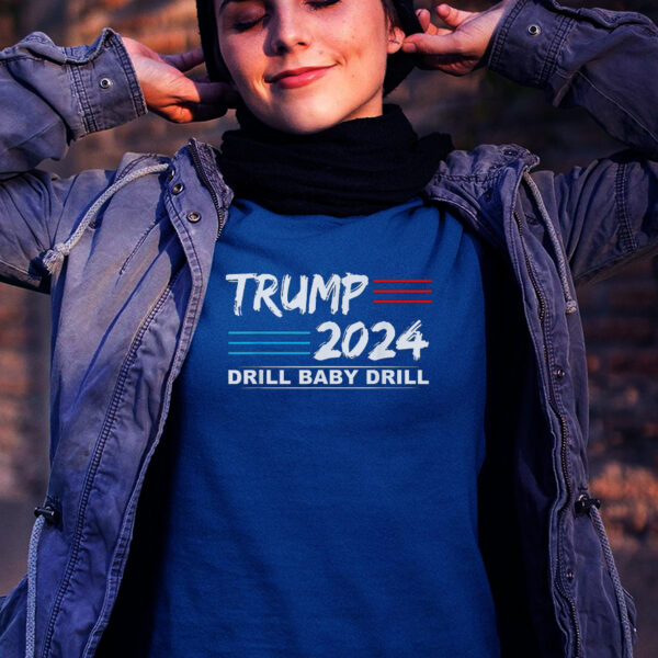 Drill Baby Drill: Celebrate Independence Day with Trump 2024 T-Shirt - Image 2