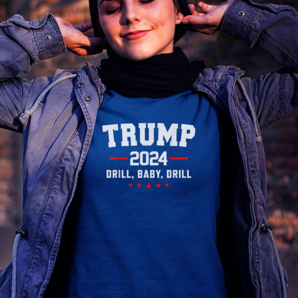 Drill Baby Drill: Show Your Support for Trump 2024 with This Humorous T-Shirt