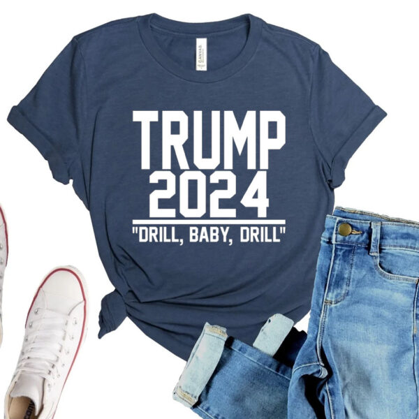 Drill Baby Drill: Show Your Support for Trump 2024 - Image 2