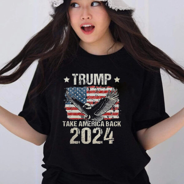 Trump 2024: Take America Back with Our Patriotic T-Shirt