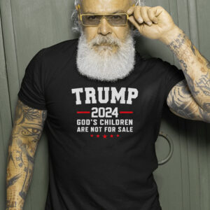 Trump 2024 Gods Children Are Not For Sale US Flag Christian T Shirts