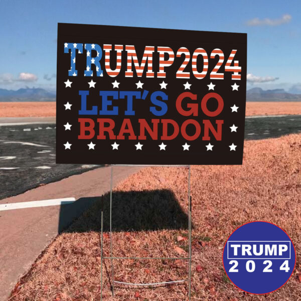 Show Your Support: Trump 2024 "Let's Go Brandon" Yard Sign