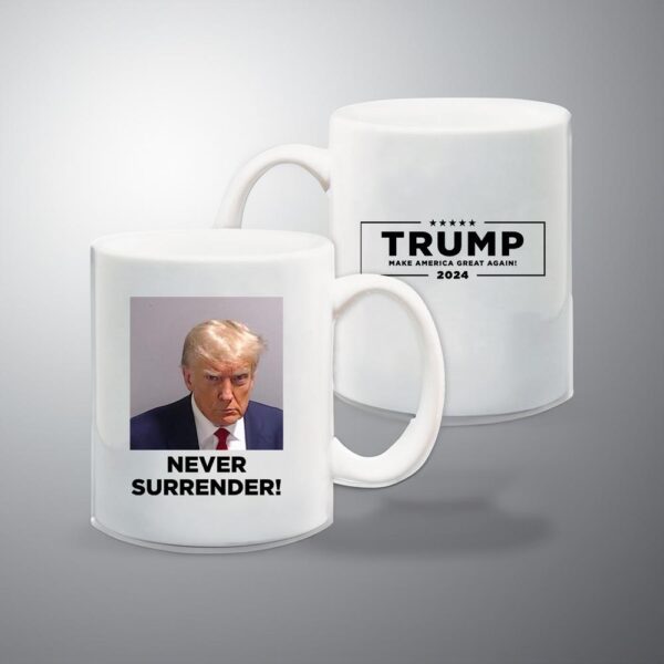 Trump 2024 Never Surrender: The Ultimate Patriotic Mug