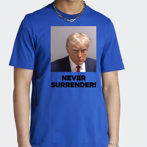 Trump 2024: Never Surrender - Show Your Support with Our Exclusive T-Shirt - Image 15