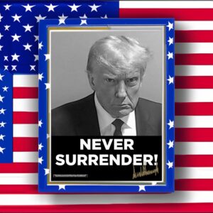 Trump 2024 Never Surrender Signed Poster 1