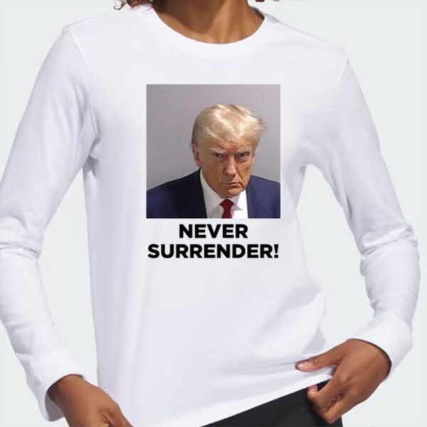 Trump 2024: Never Surrender - Show Your Support with Our Exclusive T-Shirt - Image 10