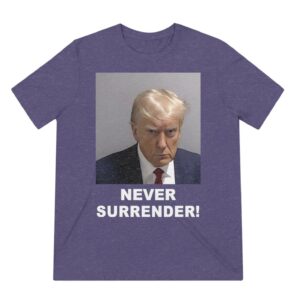 Trump 2024 Never Surrender Unisex Triblend Tee 1