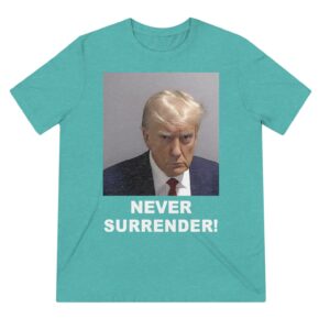 Trump 2024 Never Surrender Unisex Triblend Tee 2