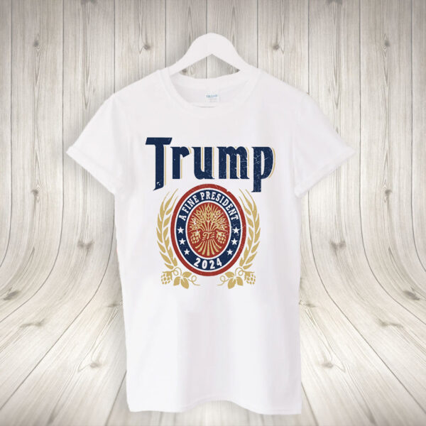 Trump 2024: A Fine President T-Shirt