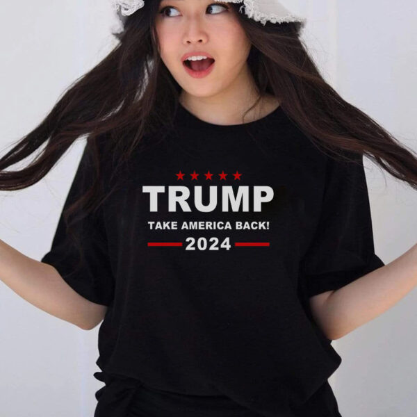 Trump 2024: Take America Back! Official Campaign T-Shirt