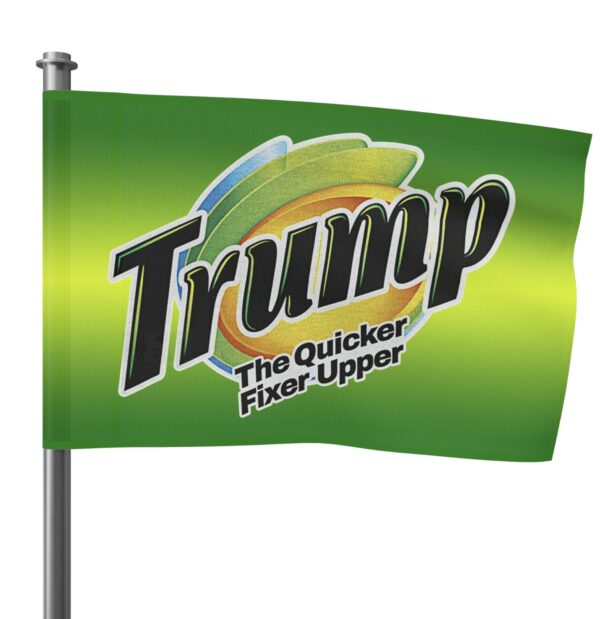 Trump The Quicker Fixer Upper Flag: Show Your Patriotism with Style - Image 3