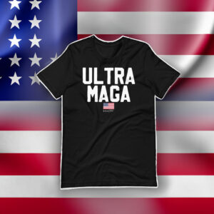 Trump 2024 Ultra MAGA T Shirt