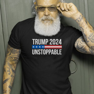 Trump 2024 Unstoppable T Shirts