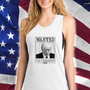 Trump 2024 Wanted Ladies Tank Shirt