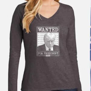 Trump 2024 Wanted Ladies V Neck Long Sleeve Shirt