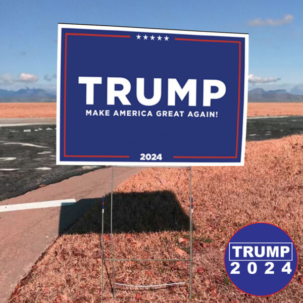 Trump 2024 Yard Sign: Show Your Support for MAGA