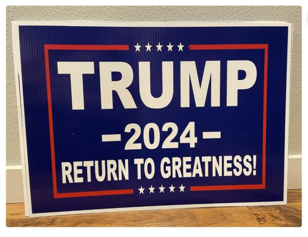 Trump 2024 Yard Sign: Reclaim American Greatness