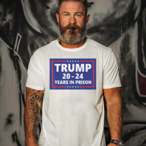 Trump 2024 Years In Prison Trump In 2024 Funny T Shirts