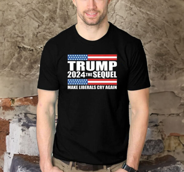 Trump 2024: The Sequel - Make Liberals Cry Again T-Shirt - Image 2