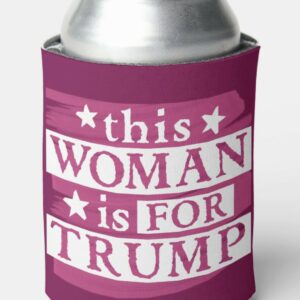 Trump 2024 this Woman is for Trump Election Gear Can Cooler