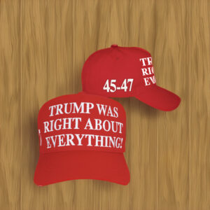 Trump 45 - 47 Was Right Hat Caps