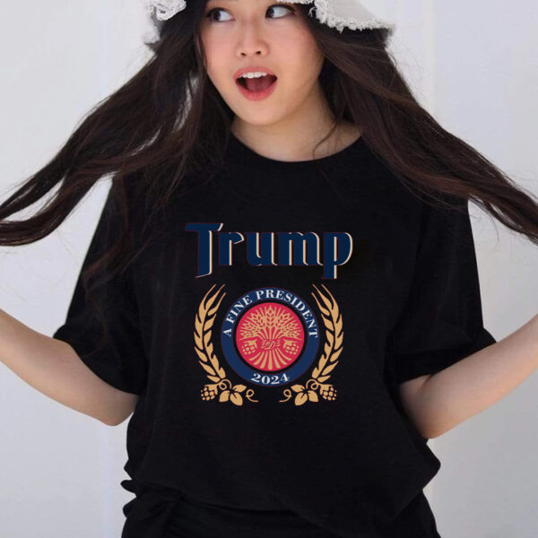 Trump 2024: A Fine President T-Shirt