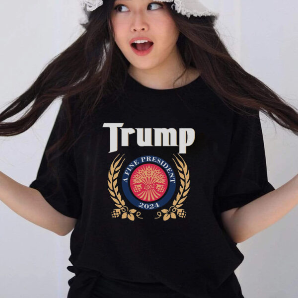 Trump 2024: A Fine President T-Shirt