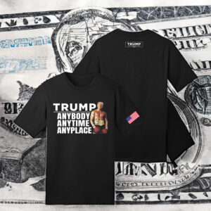 Trump Anybody Anytime Anyplace Black Shirt