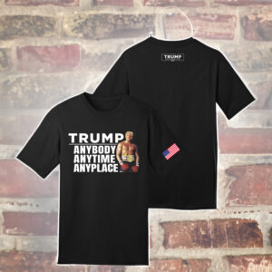 Trump Anybody Anytime Anyplace Black T Shirt