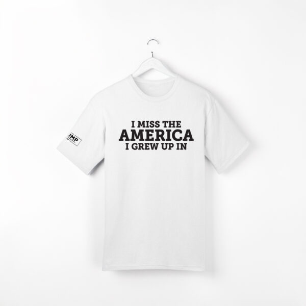 Trump I Miss The America I Grew Up In Shirt