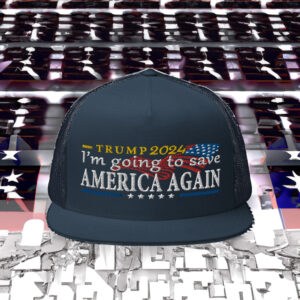 Trump Im Going to Save America Again Hats