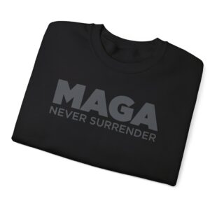 Trump MAGA Never Surrender Black Crewneck Sweatshirts