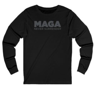 Trump MAGA Never Surrender Black Long Sleeves Shirt