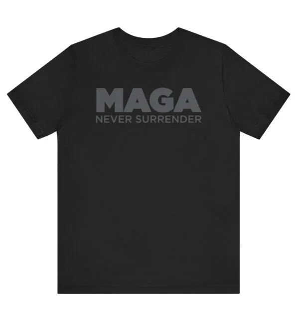 Trump MAGA Never Surrender Black Unisex Shirt