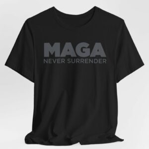 Trump MAGA Never Surrender Black Unisex T-Shirt